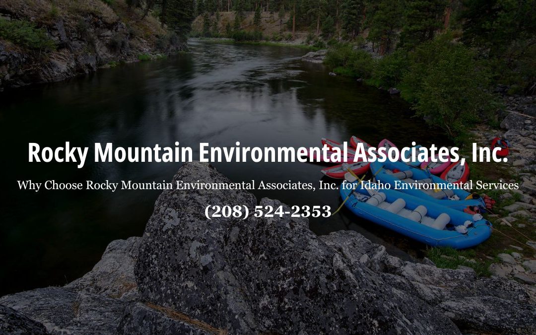 Why Choose Rocky Mountain Environmental Associates, Inc. for Idaho Environmental Services